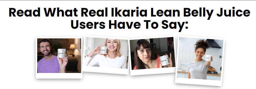 Real Ikaria Lean Belly Juice Users